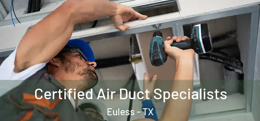  Certified Air Duct Specialists Euless - TX